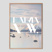 Load image into Gallery viewer, Forever Now - Faunascapes Landscape Quote